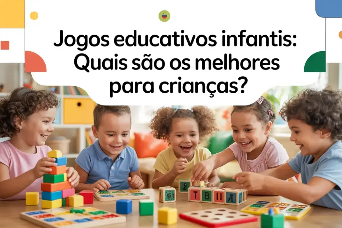 Jogos Educativos Infantis Quais Os Melhores Para Crian as 