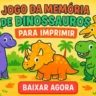 Jogo da Memória de Dinossauros para imprimir em PDF