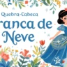 Quebra-Cabeça Branca de Neve para Imprimir